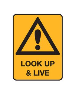 Machinery Safety Sticker - LOOK UP & LIVE 