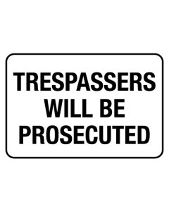 Trespassers Will Be Prosecuted sign