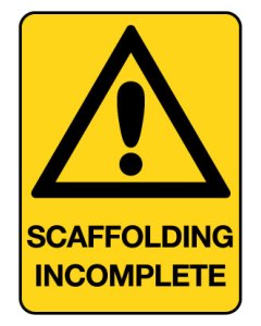 Warning Sign - Scaffolding Incomplete 600 x 450 mm Poly